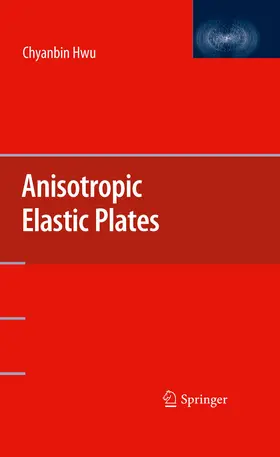 Hwu |  Anisotropic Elastic Plates | eBook | Sack Fachmedien