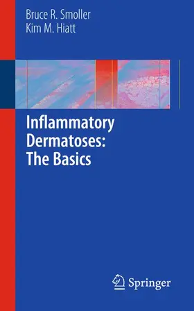 Smoller / Hiatt |  Inflammatory Dermatoses: The Basics | Buch |  Sack Fachmedien