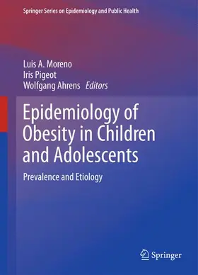 Moreno / Pigeot / Ahrens |  Epidemiology of Obesity in Children and Adolescents | Buch |  Sack Fachmedien