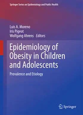 Moreno / Pigeot / Ahrens |  Epidemiology of Obesity in Children and Adolescents | eBook | Sack Fachmedien