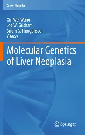 Wang / Thorgeirsson / Grisham |  Molecular Genetics of Liver Neoplasia | Buch |  Sack Fachmedien