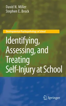 Miller / Brock | Identifying, Assessing, and Treating Self-Injury at School | E-Book | sack.de