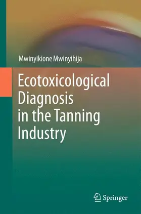 Mwinyihija |  Ecotoxicological Diagnosis in the Tanning Industry | Buch |  Sack Fachmedien