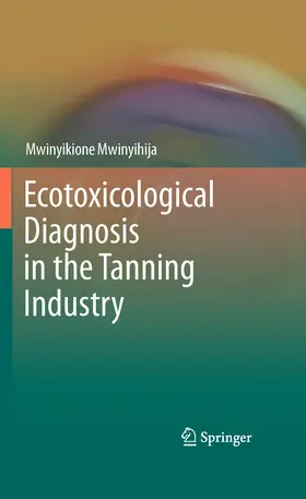 Mwinyihija | Ecotoxicological Diagnosis in the Tanning Industry | E-Book | sack.de