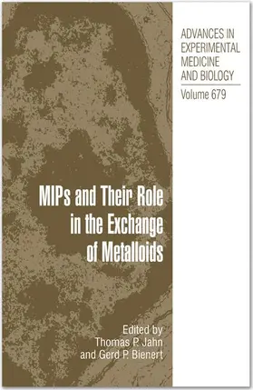 Jahn / Bienert |  MIPS and Their Roles in the Exchange of Metalloids | Buch |  Sack Fachmedien