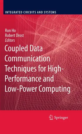 Ho / Drost | Coupled Data Communication Techniques for High-Performance and Low-Power Computing | E-Book | sack.de