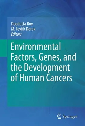 Dorak / Roy |  Environmental Factors, Genes, and the Development of Human Cancers | Buch |  Sack Fachmedien