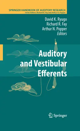 Ryugo / Fay / Popper |  Auditory and Vestibular Efferents | eBook | Sack Fachmedien