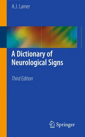 Larner |  A Dictionary of Neurological Signs | Buch |  Sack Fachmedien