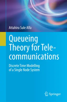 Alfa | Queueing Theory for Telecommunications | E-Book | www2.sack.de