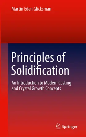 Glicksman | Principles of Solidification | E-Book | www2.sack.de
