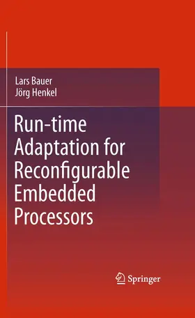 Bauer / Henkel | Run-time Adaptation for Reconfigurable Embedded Processors | E-Book | sack.de