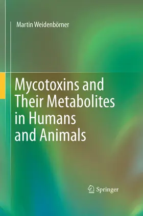 Weidenbörner |  Mycotoxins and Their Metabolites in Humans and Animals | eBook | Sack Fachmedien