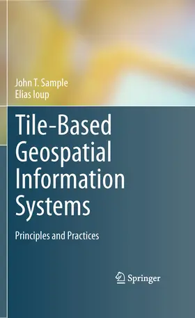 Sample / Ioup | Tile-Based Geospatial Information Systems | E-Book | sack.de