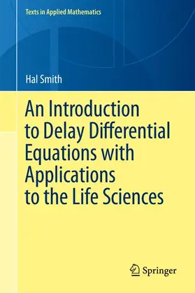 smith |  An Introduction to Delay Differential Equations with Applications to the Life Sciences | Buch |  Sack Fachmedien