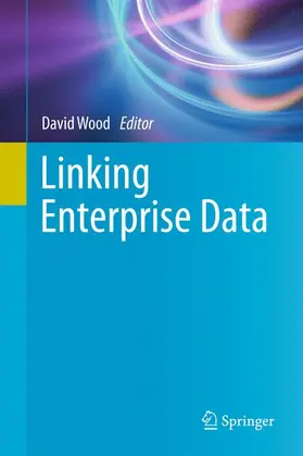 Wood | Linking Enterprise Data | Buch | 978-1-4419-7664-2 | www2.sack.de