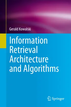 Kowalski | Information Retrieval Architecture and Algorithms | E-Book | sack.de