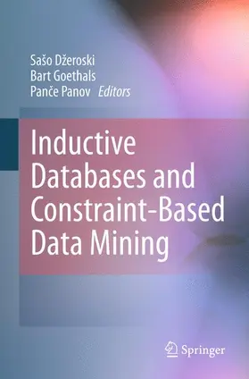 Dzeroski / Džeroski / Goethals |  Inductive Databases and Constraint-Based Data Mining | Buch |  Sack Fachmedien