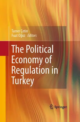 Çetin / Oguz |  The Political Economy of Regulation in Turkey | Buch |  Sack Fachmedien