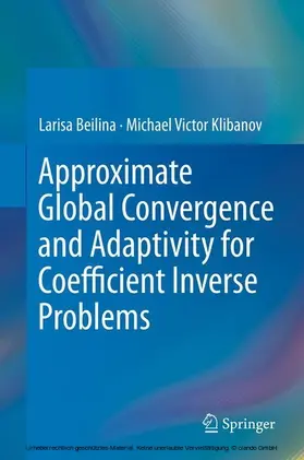Beilina / Klibanov | Approximate Global Convergence and Adaptivity for Coefficient Inverse Problems | E-Book | sack.de