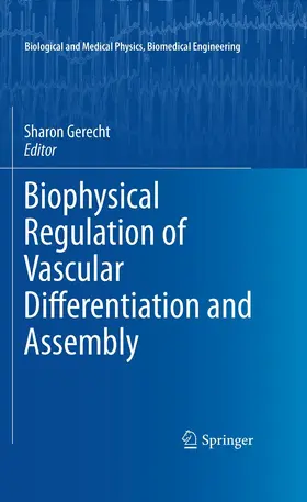 Gerecht |  Biophysical Regulation of Vascular Differentiation and Assembly | eBook | Sack Fachmedien