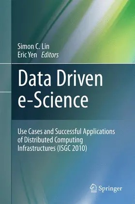 Lin / Yen | Data Driven E-Science | Buch | 978-1-4419-8013-7 | sack.de