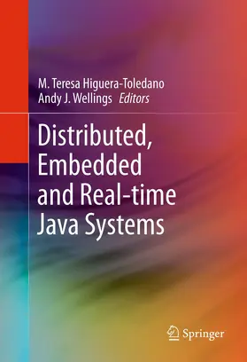 Higuera-Toledano / Wellings | Distributed, Embedded and Real-time Java Systems | E-Book | sack.de