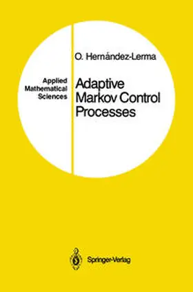 Hernandez-Lerma |  Adaptive Markov Control Processes | eBook | Sack Fachmedien