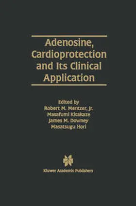 Mentzer Jr. / Kitakaze / Downey | Adenosine, Cardioprotection and Its Clinical Application | E-Book | sack.de