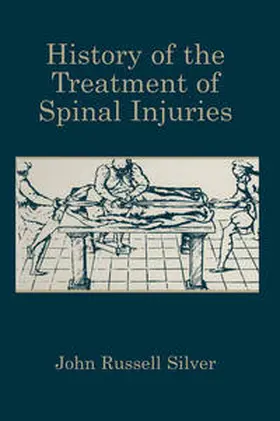 Silver | History of the Treatment of Spinal Injuries | E-Book | sack.de