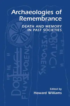 Williams |  Archaeologies of Remembrance | eBook | Sack Fachmedien