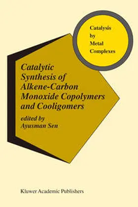 Sen |  Catalytic Synthesis of Alkene-Carbon Monoxide Copolymers and Cooligomers | eBook | Sack Fachmedien