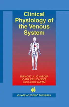 Schneider / Siska / Avram |  Clinical Physiology of the Venous System | eBook | Sack Fachmedien