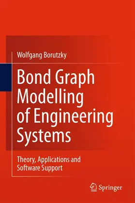 Borutzky | Bond Graph Modelling of Engineering Systems | Buch | 978-1-4419-9367-0 | www2.sack.de