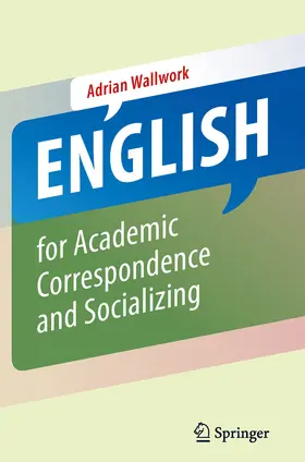 Wallwork | English for Academic Correspondence and Socializing | E-Book | sack.de