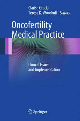 Woodruff / Gracia |  Oncofertility Medical Practice | Buch |  Sack Fachmedien