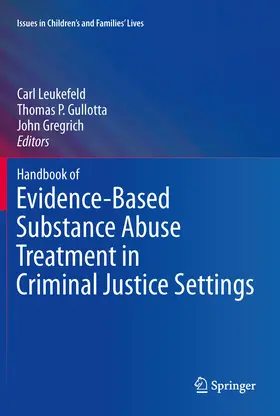 Leukefeld / Gullotta / Gregrich |  Handbook of Evidence-Based Substance Abuse Treatment in Criminal Justice Settings | eBook | Sack Fachmedien