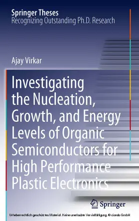 Virkar | Investigating the Nucleation, Growth, and Energy Levels of Organic Semiconductors for High Performance Plastic Electronics | E-Book | sack.de