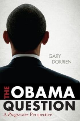 Dorrien |  The Obama Question | eBook | Sack Fachmedien
