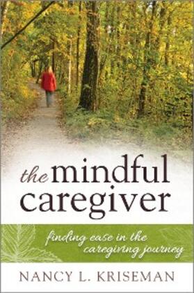 Kriseman |  The Mindful Caregiver | eBook | Sack Fachmedien