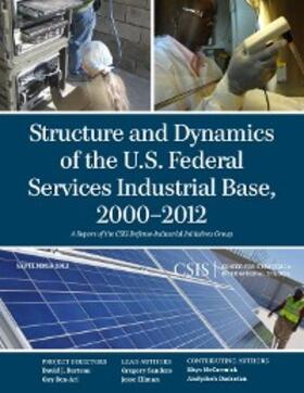 Sanders / Ellman |  Structure and Dynamics of the U.S. Federal Services Industrial Base, 2000-2012 | eBook | Sack Fachmedien