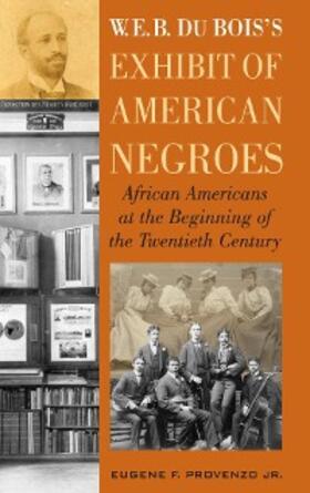 Provenzo Jr. |  W. E. B. DuBois's Exhibit of American Negroes | eBook | Sack Fachmedien