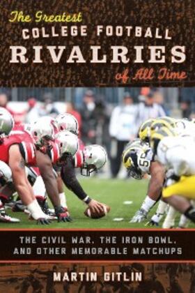 Gitlin |  The Greatest College Football Rivalries of All Time | eBook | Sack Fachmedien