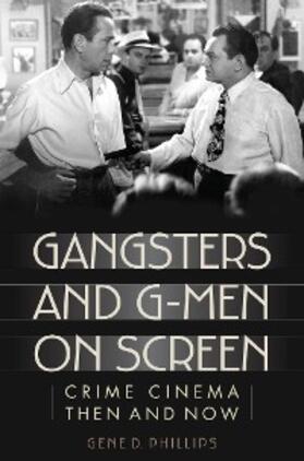 Phillips |  Gangsters and G-Men on Screen | eBook | Sack Fachmedien