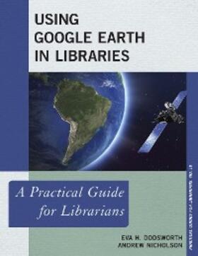 Dodsworth / Nicholson |  Using Google Earth in Libraries | eBook | Sack Fachmedien