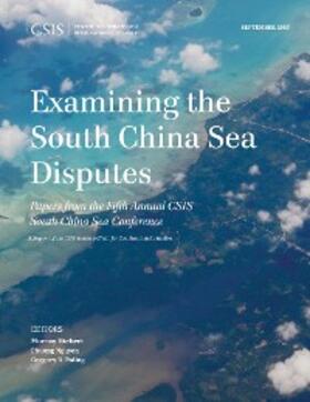 Hiebert / Nguyen / Poling |  Examining the South China Sea Disputes | eBook | Sack Fachmedien
