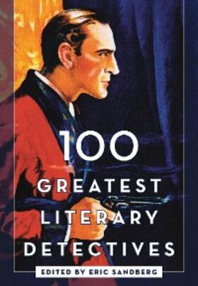 Sandberg |  100 Greatest Literary Detectives | eBook | Sack Fachmedien