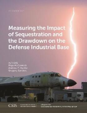 Mccormick / Hunter / Sanders |  Measuring the Impact of Sequestration and the Drawdown on the Defense Industrial Base | eBook | Sack Fachmedien