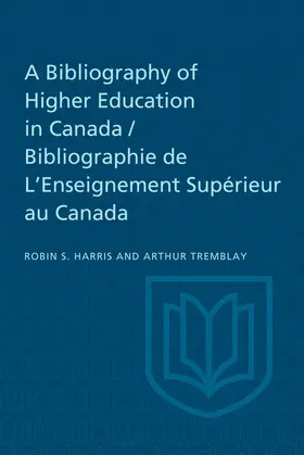 Harris / Tremblay |  A Bibliography of Higher Education in Canada / Bibliographie de L'Enseignement Supérieur au Canada | eBook | Sack Fachmedien