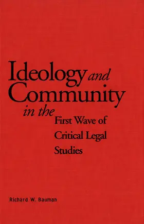 Bauman |  Ideology and Community in the First Wave of Critical Legal Studies | eBook | Sack Fachmedien